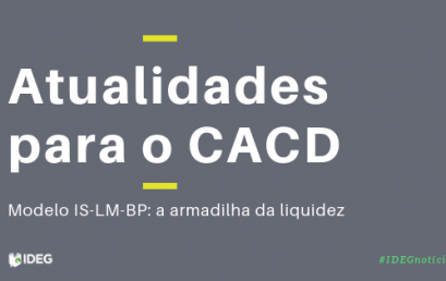 Notícia CACD – Modelo IS-LM-BP: a armadilha da liquidez