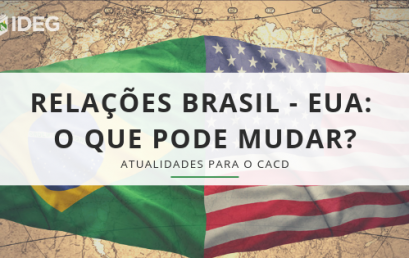 [Para o CACD] Relações Brasil – EUA: o que pode mudar?