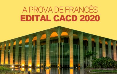 A PROVA DE FRANCÊS – EDITAL CACD 2020 A PROVA DE FRANCÊS – EDITAL CACD 2020