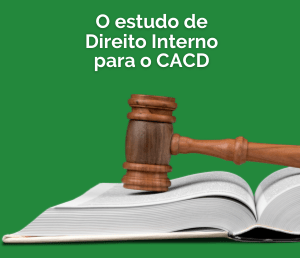 O estudo de direito interno no CACD