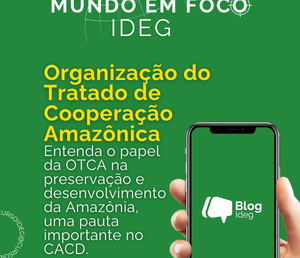 A Organização do Tratado de Cooperação Amazônica (OTCA) e o CACD