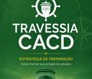 Travessia CACD: Como montar uma estratégia de preparação