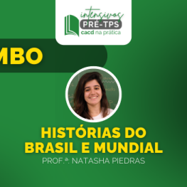Intensivo pré-tps CACD 2025 - Combo História Natasha Piedras