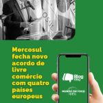 Acordo MERCOSUL-EFTA: O quê significa para o Brasil?