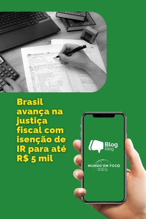 Brasil avança na justiça fiscal com nova faixa de isenção do Imposto de Renda Brasil avança na justiça fiscal com nova faixa de isenção do Imposto de Renda