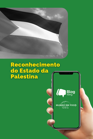 O reconhecimento do Estado da Palestina: avanços diplomáticos e implicações para o CACD