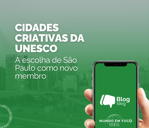 Cidades Criativas da UNESCO: a escolha de São Paulo como novo membro