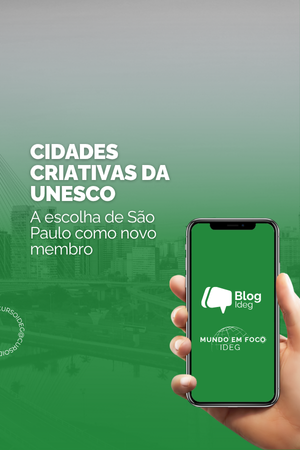 Cidades Criativas da UNESCO: a escolha de São Paulo como novo membro
