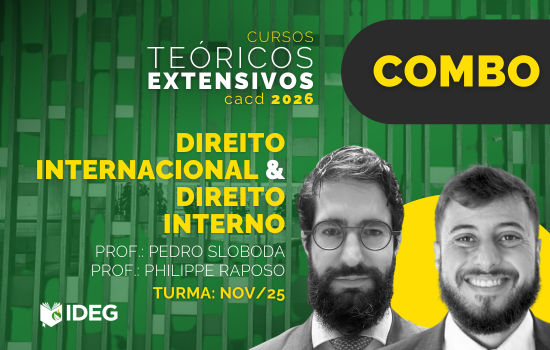 Direito Internacional e Direito Interno CACD IDEG Teórico Extensivo