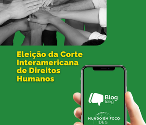 Corte Interamericana de Direitos Humanos: Brasil no centro da presidência do maior tribunal de direitos humanos das Américas