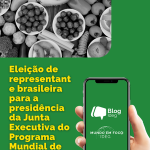 Eleição brasileira para a presidência da Junta Executiva do Programa Mundial de Alimentos (PMA)