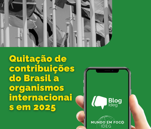Quitação de contribuições: o Brasil em dia com organismos internacionais em 2025