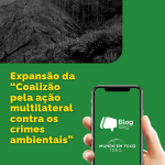 A expansão da “Coalizão pela ação multilateral contra os crimes ambientais”