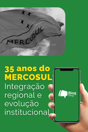 MERCOSUL completa 35 anos: integração regional, evolução institucional e desafios contemporâneos