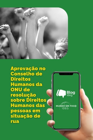 Aprovação, no Conselho de Direitos Humanos da ONU, de resolução sobre Direitos Humanos das Pessoas em Situação de Rua