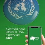 Convenção e disputa global: quem liderará a ONU a partir de 2027?