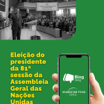 Eleição do presidente da 81ª sessão da Assembleia Geral da ONU: o papel da liderança da AGNU no multilateralismo contemporâneo