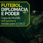 Futebol, diplomacia e relações bilaterais em jogo
