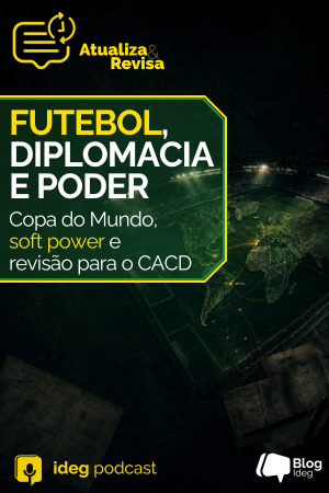 Futebol, diplomacia e relações bilaterais em jogo