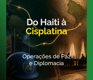 Operações de paz e diplomacia brasileira: do Haiti à Guerra da Cisplatina