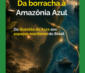 Da borracha à Amazônia Azul no CACD: território e Direito do Mar