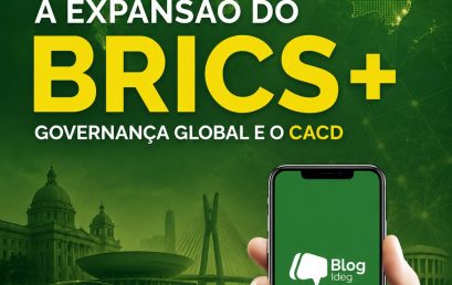 BRICS+: expansão, governança global e os novos desafios da ordem internacional
