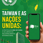 Taiwan e as Nações Unidas: a política de Uma Só China e os limites do reconhecimento internacional