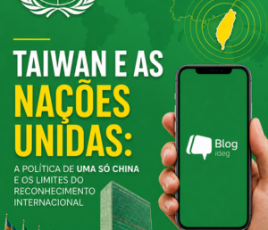 Taiwan e as Nações Unidas: a política de Uma Só China e os limites do reconhecimento internacional