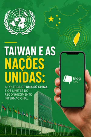 Taiwan e as Nações Unidas: a política de Uma Só China e os limites do reconhecimento internacional