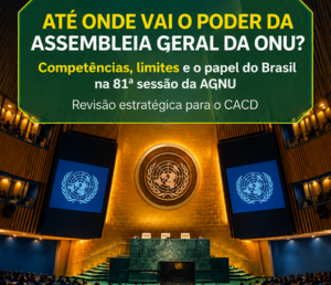 Até onde vai o poder da Assembleia Geral da ONU?