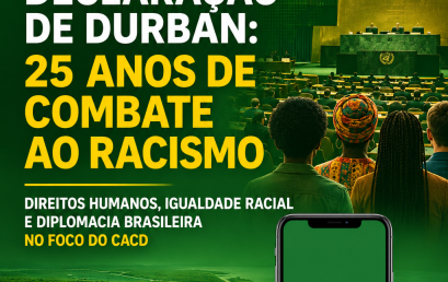 Declaração de Durban completa 25 anos: o combate ao racismo na agenda internacional