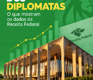 Patrimônio dos diplomatas: dados da Receita Federal
